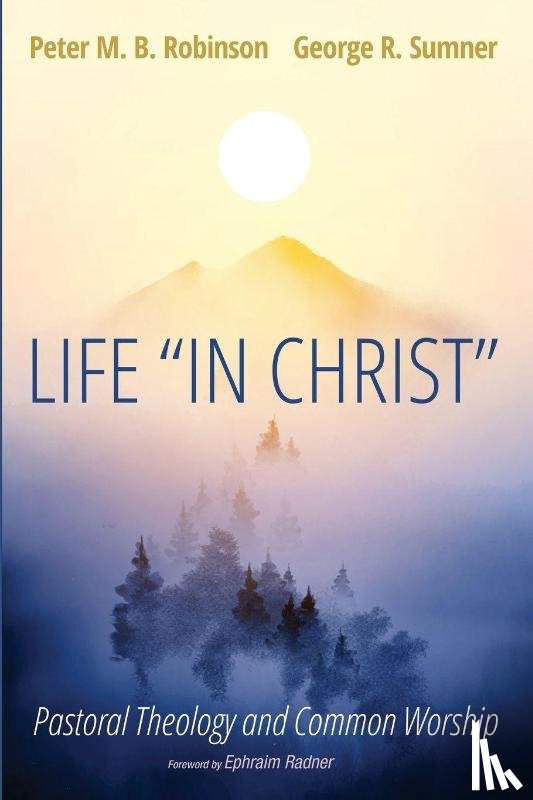 Robinson, Peter M. B., Sumner, George R. - Life "In Christ"