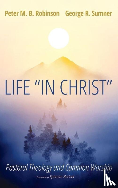 Robinson, Peter M. B., Sumner, George R. - Life "In Christ"