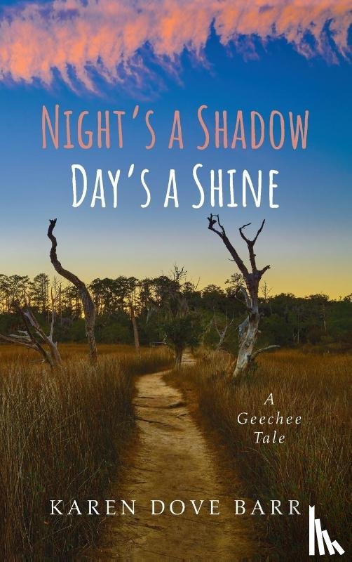 Dove Barr, Karen - Night's a Shadow; Day's a Shine