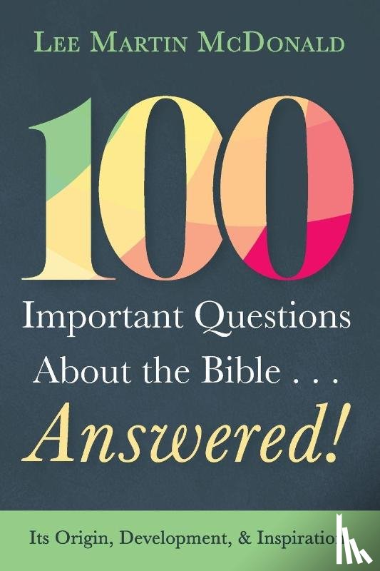 Mcdonald, Lee Martin - 100 Important Questions About the Bible . . . Answered!