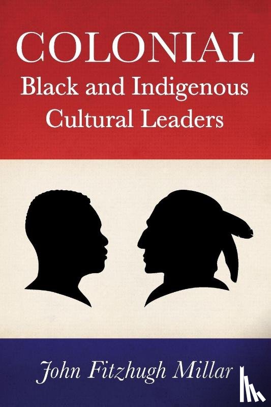 Millar, John Fitzhugh - Colonial Black and Indigenous Cultural Leaders