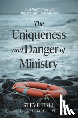 Hall, Steven - The Uniqueness and Danger of Ministry