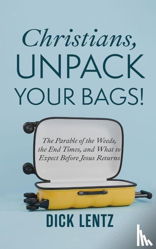 Lentz, Dick - Christians, Unpack Your Bags!