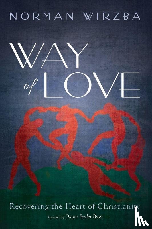 Wirzba, Norman - Way of Love