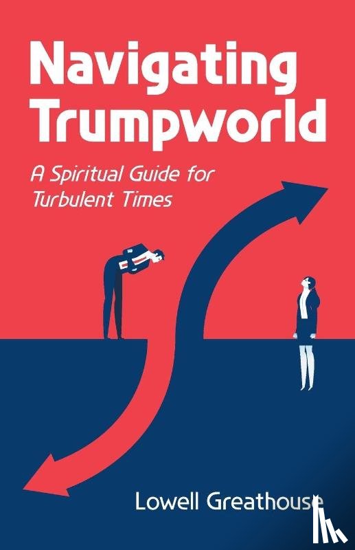 Greathouse, Lowell - Navigating Trumpworld