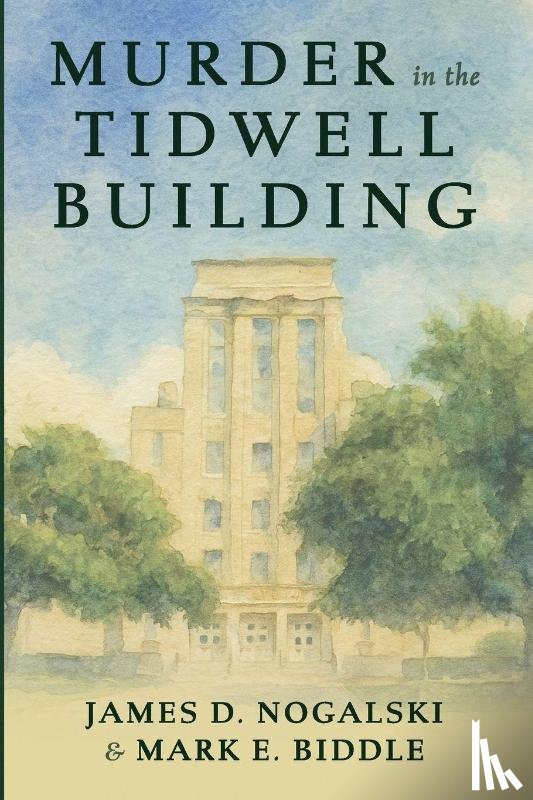 Nogalski, James D., Biddle, Mark E. - Murder in the Tidwell Building