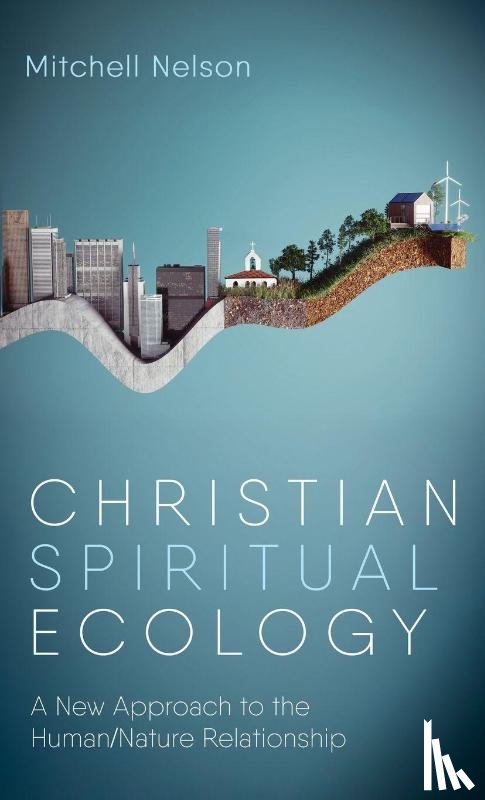 Nelson, Mitchell - Christian Spiritual Ecology