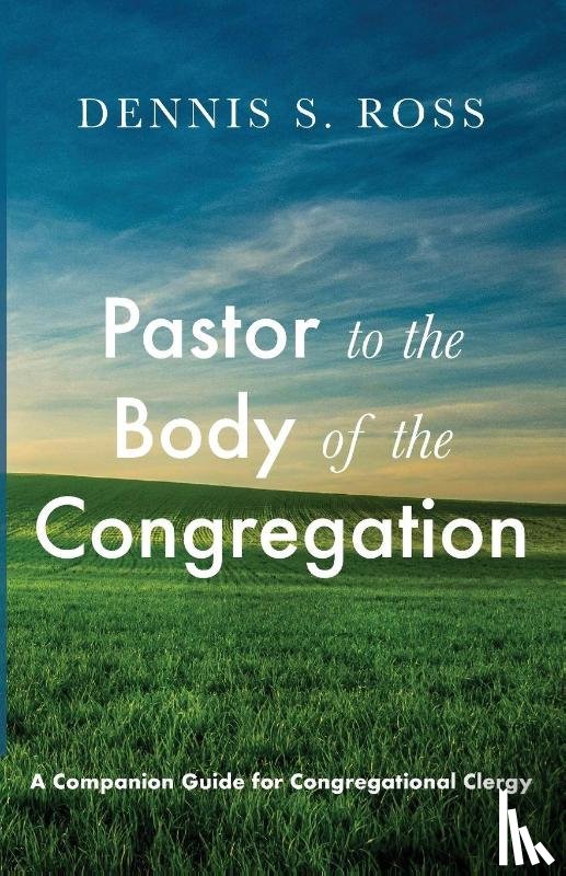 Ross, Dennis S. - Pastor to the Body of the Congregation