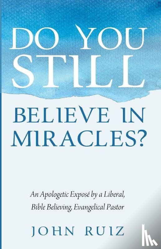 Ruiz, John - Do You Still Believe in Miracles?