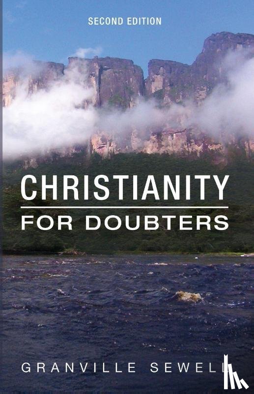 Sewell, Granville - Christianity for Doubters, Second Edition
