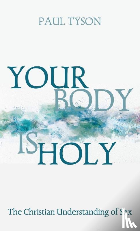 Tyson, Paul - Your Body Is Holy