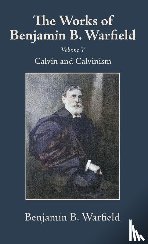 Warfield, Benjamin B. - The Works of Benjamin B. Warfield, Volume V