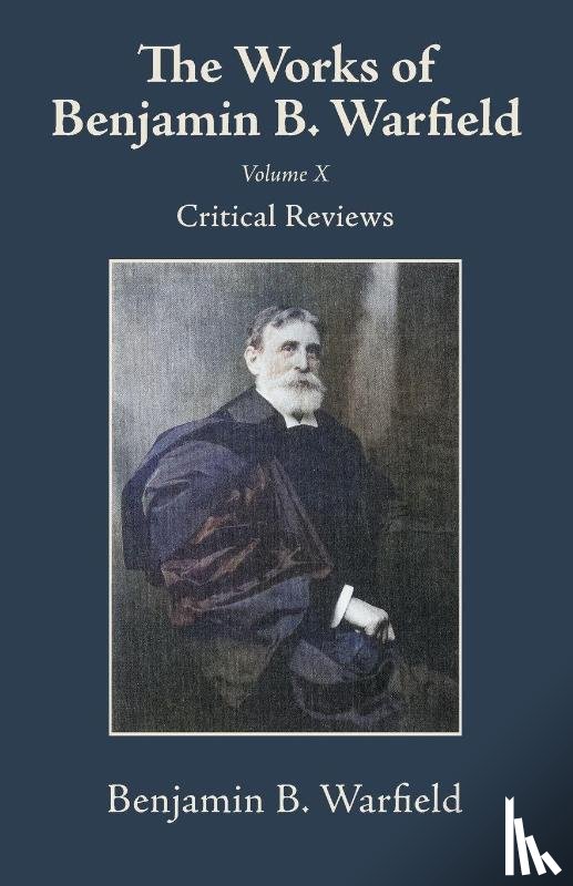 Warfield, Benjamin B. - The Works of Benjamin B. Warfield, Volume X