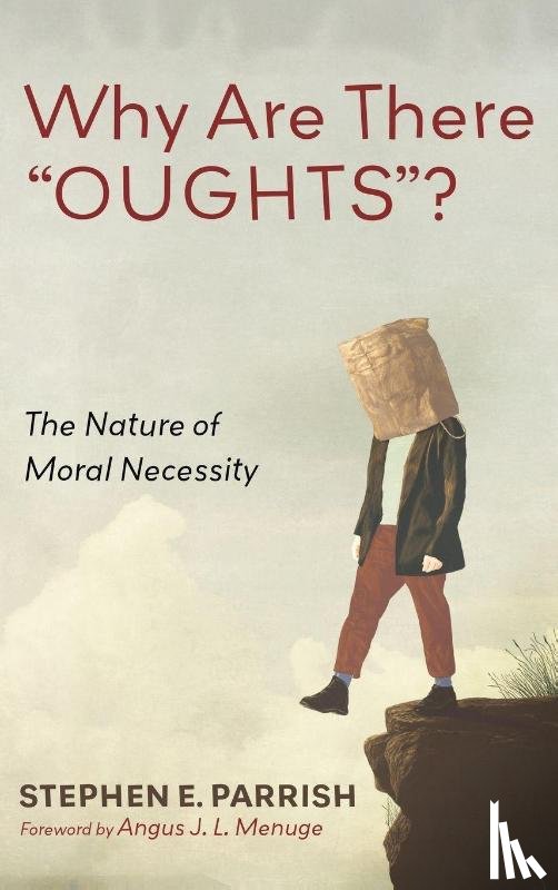 Parrish, Stephen E. - Why Are There "OUGHTS"?