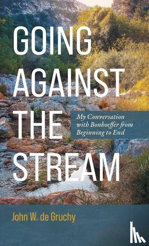 De Gruchy, John W. - Going Against the Stream