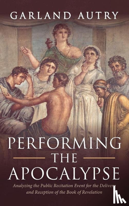 Autry, Garland - Performing the Apocalypse