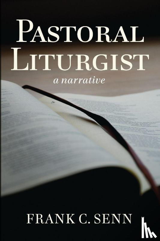 Senn, Frank C. - Pastoral Liturgist