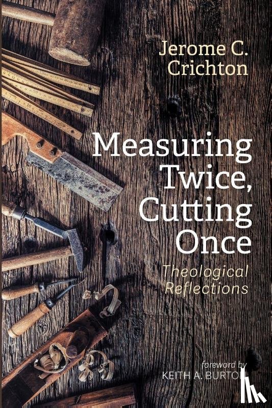 Crichton, Jerome C. - Measuring Twice, Cutting Once