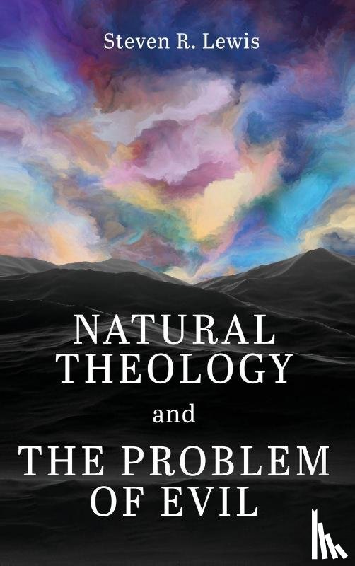 Lewis, Steven R. - Natural Theology and the Problem of Evil
