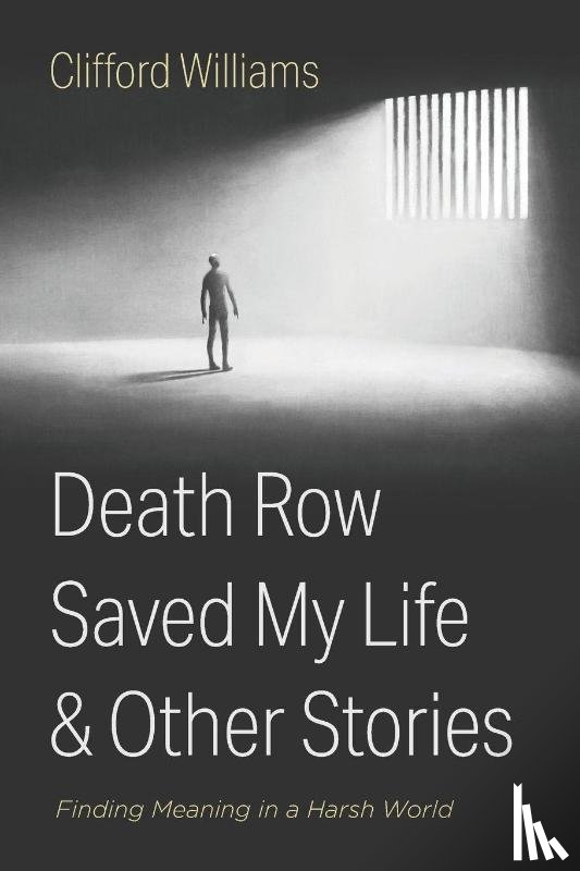 Williams, Clifford - Death Row Saved My Life and Other Stories