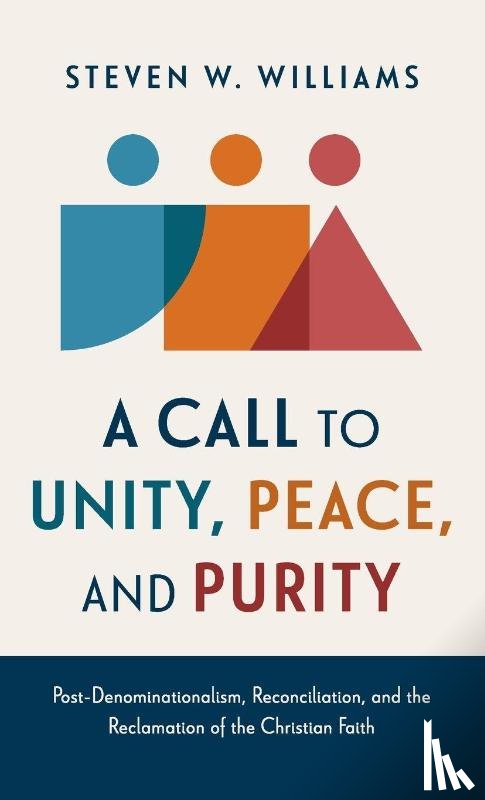 Williams, Steven W. - A Call to Unity, Peace, and Purity