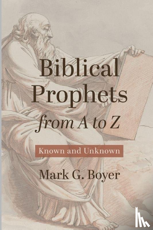 Boyer, Mark G. - Biblical Prophets from A to Z