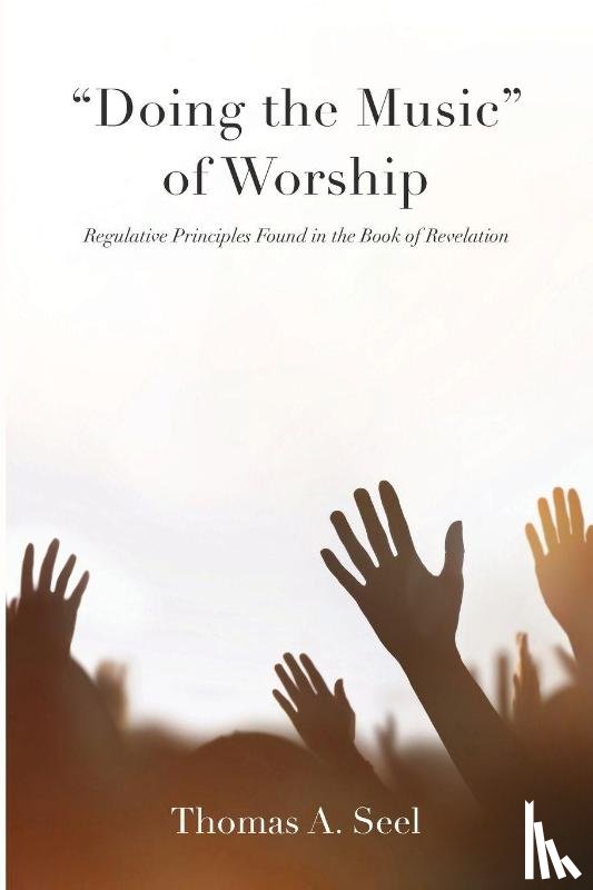 Seel, Thomas A. - "Doing the Music" of Worship