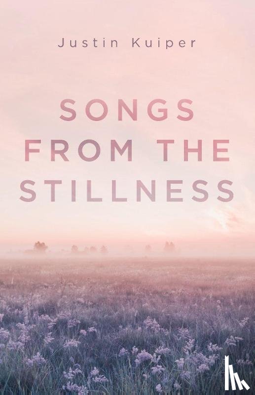 Kuiper, Justin - Songs from the Stillness