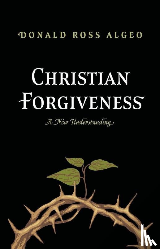 Algeo, Donald Ross - Christian Forgiveness