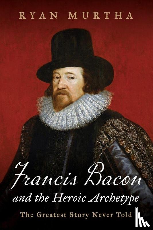 Murtha, Ryan - Francis Bacon and the Heroic Archetype