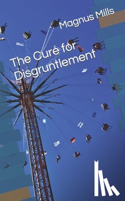 Mills, Magnus - The Cure for Disgruntlement