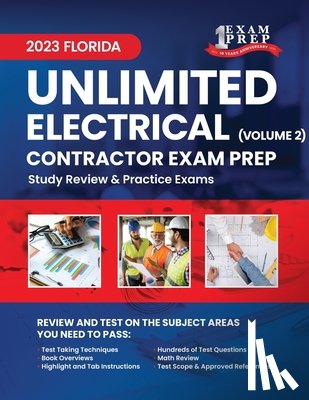 Prep, One Exam - 2023 Florida Unlimited Electrical Contractor Exam Prep: Volume 2: Study Review & Practice Exams