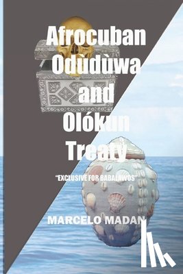 Madan, Marcelo - Afrocuban Oduduwa and Olokun Treaty: Exclusive for Babalawos