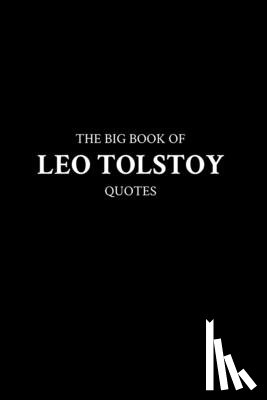 M. K. - The Big Book of Leo Tolstoy Quotes