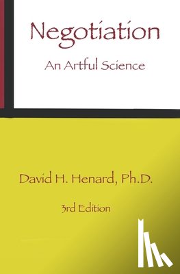 Henard, David H. - Negotiation: An Artful Science
