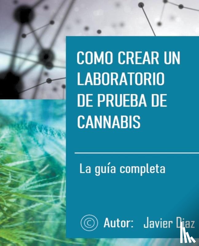 Diaz, Javier - Como crear un laboratorio de prueba de cannabis