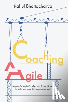 Bhattacharya, Rahul - Coaching Agile