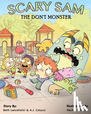Lancellotti Psy D, Beth, Colucci, A J - Scary Sam the DON'T Monster