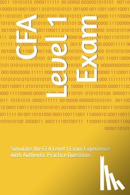 Attayee, Adam - CFA Level 1 Exam: Simulate the CFA Level 1 Exam Experience with Authentic Practice Questions