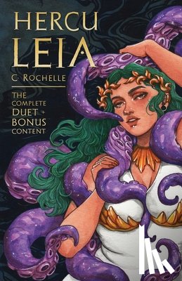Rochelle, C. - Herculeia: Complete Duet + Bonus Content