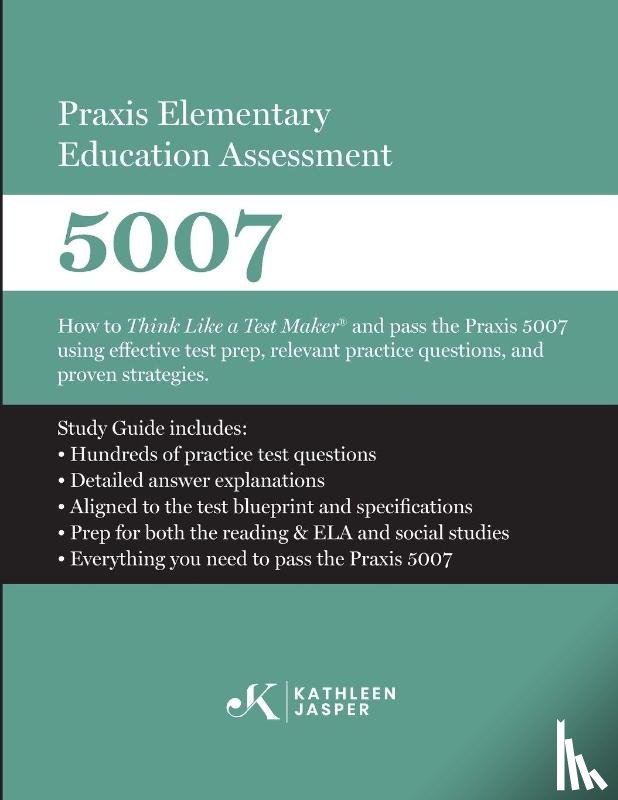 Jasper, Kathleen - Praxis Elementary Education Assessment 5007