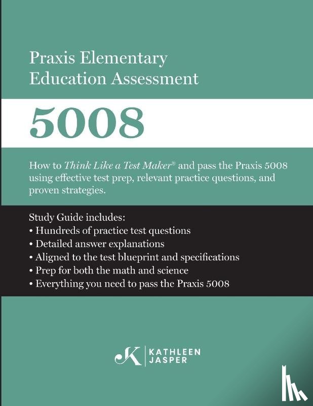 Jasper, Kathleen - Praxis Elementary Education Assessment 5008
