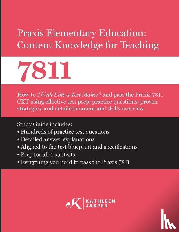 Jasper, Kathleen - Praxis Elementary Education Content Knowledge for Teaching 7811