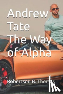 Thomas, Robertson - Andrew Tate The Way of Alpha