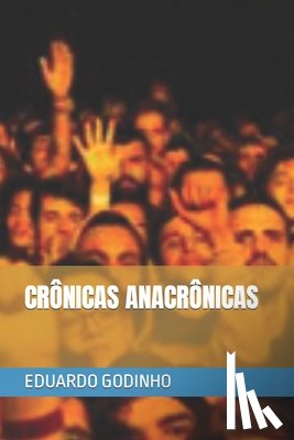 Godinho, Eduardo - Cronicas Anacronicas