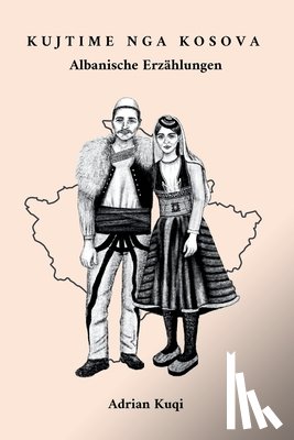 Kuqi, Adrian - Kujtime nga Kosova: Albanische Erzählungen