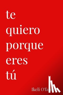 O'Farrell, Ikeli - Te Quiero Porque Eres tu