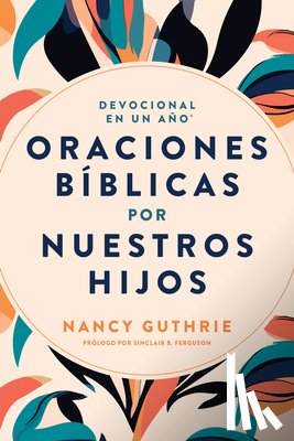 Guthrie, Nancy - Devocional En Un Año: Oraciones Bíblicas Por Nuestros Hijos