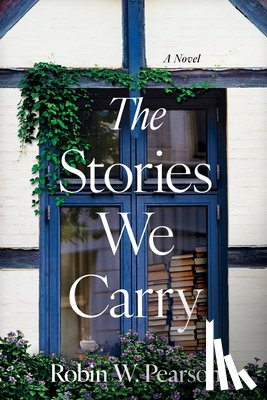 Pearson, Robin W. - Stories We Carry