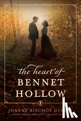 DeWitt, Joanne Bischof - Heart of Bennet Hollow